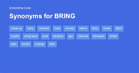 another word for bring|other ways to say bring.